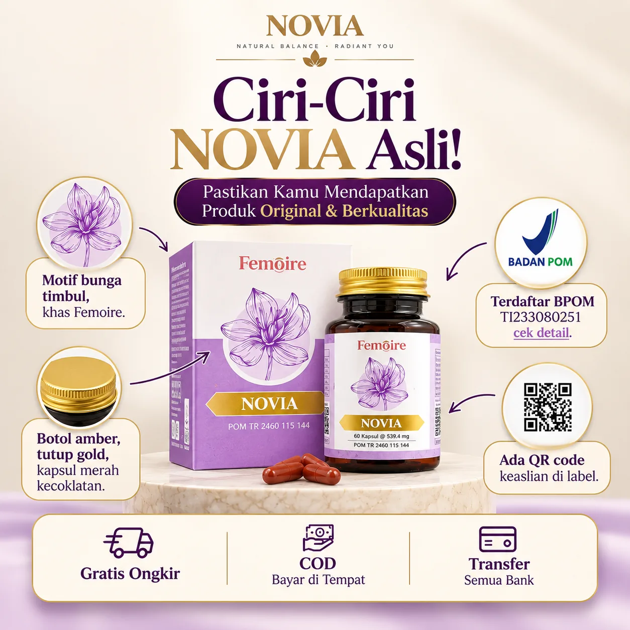 Ciri-ciri NOVIA asli: motif bunga timbul khas Femôire, botol amber tutup gold, kapsul merah kecoklatan, terdaftar BPOM, ada QR code keaslian di label. Gratis ongkir, COD, transfer semua bank.